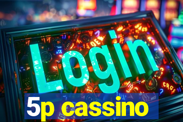 5p cassino